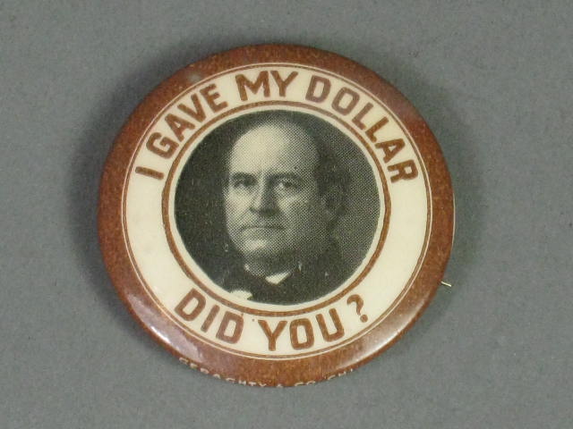1908 William Jennings Bryan Campaign Pin Pinback Button I Gave My Dollar Did You