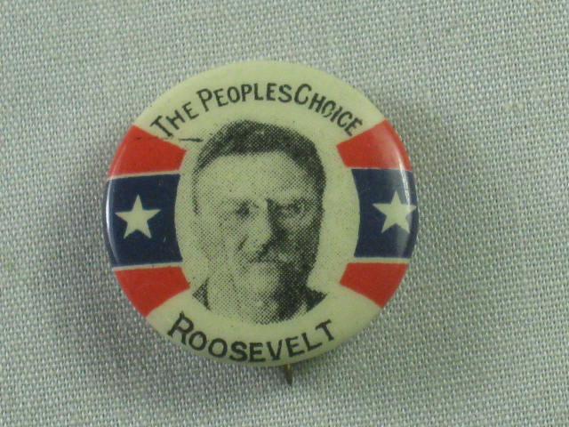 1912 Theodore Teddy Roosevelt TR The Peoples Choice Pin Pinback Button 3/4" NR!